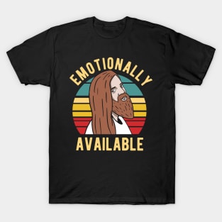 Jesus - Emotionally Available T-Shirt